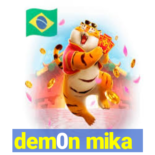 dem0n mika